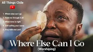 DEEP WORSHIP SONGS OF INTERCESSION || WHERE ELSE CAN I GO|| STAY WITH ME