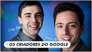 A História de Sergey Brin e Larry Page (Conheça os Nomes Por Trás do Google | Criadores do Google)