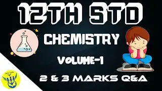 🟡 12TH STD CHEMISTRY VOLUME-1 | 2&3 MARKS - ANSWERS | NEW SYLLABUS 2020-2021 | MKS TAMIL FRIENDS |