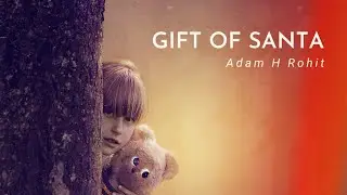 Adam H Rohit - Gift of Santa  (Official Visualiser)