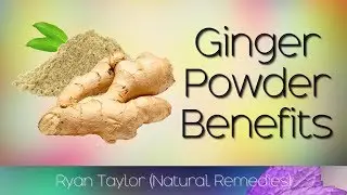 Ginger Powder: Benefits & Uses