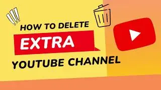 How to Delete Extra Youtube Channels on Same Email id when Channel Delete Option is Not Showing