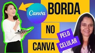 Como colocar borda branca ou colorida na imagem no Canva pelo Celular