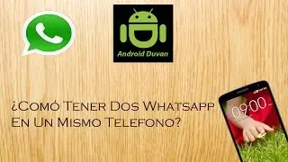 ¿Comó Tener Dos Whatsapp En Un Mismo Telefono? | 2016