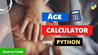 Calculate Age in Years, Months, and Days in Python | Age Calculator Program in Python | PySeek