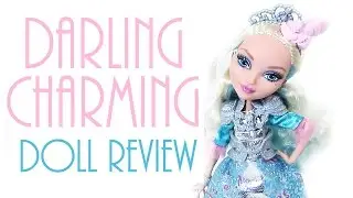 Darling Charming Doll Review [EVER AFTER HIGH]