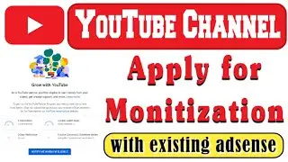 How to apply for Monetization | apply for Monetization with existing adsense account |