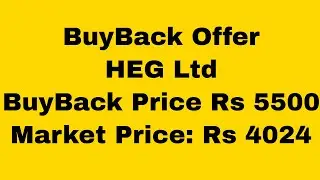 HEG Ltd: Buyback Offer at Rs 5500/- against Market Price of Rs 4024/-