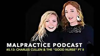 #5.13: Charles Cullen & the "Good Nurse", Pt II