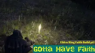 Elden Ring Faith Build Pt 1 Gotta Have Faith!