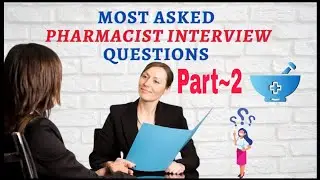 Top Pharmacist interview Questions|| Most asked questions || Part-2