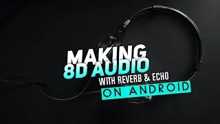 Making 8D Audio With Reverb & Echo On Android 🔥👌! I By KindEditing!