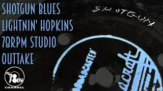 A 78rpm Studio Outtake from blues legend Lightnin' Hopkins