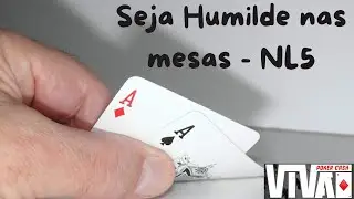 Por um pokerzinho mais humilde - NL5.