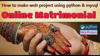 How to make online matrimonial website using python | Python xampp apache mysql | 