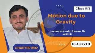 Motion due to Gravity| KPK 9th class physics | chapter #02 | lecture # 13
