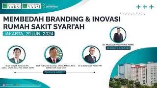 Seminar Hybrid | Membedah Branding & Inovasi Rumah Sakit Syariah