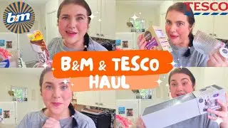 B&M & TESCO HAUL 💫 | Home Items | Organisation | Grocery | Food | Catch-up 🌟