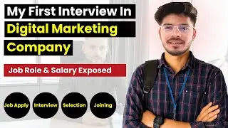 My First Interview In Digital Marketing Company | Job Role & Salary Exposed