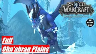 WOW DRAGONFLIGHT Ohn'ahran Plains Full Campaign [4K 60FPS HDR]