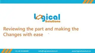 Review the part and Making the changes with ease