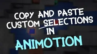 [Animotion] Easily copy and paste selections !