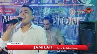 JAMILAH - Anto sarro   ( Cover By Edho Risman )