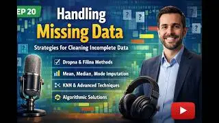 EP 20 | Handling Missing Data in Data Analysis & Machine Learning | Cleaning Incomplete Datasets