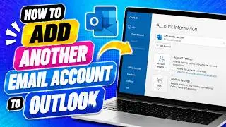 How to Add Another Email Account to Outlook | Add Multiple Email Accounts in Outlook (Quick Guide)