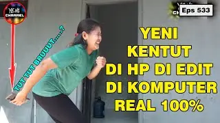 Yeni Farts on Her Phone, Edited on Her Computer, and Sounds Funny || Eps 533