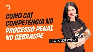 Polícia Federal - Direito Processual Penal: Como cai Competência no Processo Penal no Cebraspe