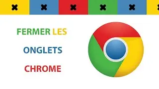 Comment fermer les onglets Chrome (Windows) ?