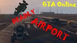 GTA Online. Deadly airport