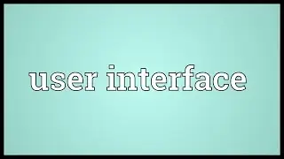 User interface Meaning