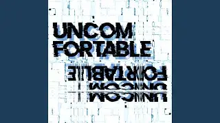 Uncomfortable