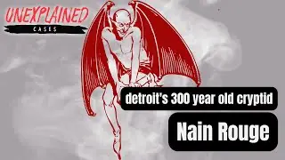 Nain Rouge - Detroit's 300 Year Old Cryptid  | Unexplained Cases (2022)