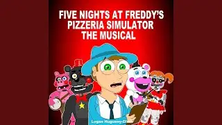 Five Nights at Freddy's Pizzeria Simulator the Musical