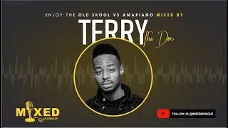 OLD SKOOL VS AMAPIANO MIX 2023 (EP1) | TERRY THE DON
