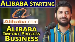 How To Start Alibaba Import Business Starting guide