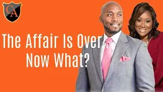 The Affair Is Over...Now What?