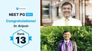AIR- 13, Dr. Brijesh Shares His NEET PG '24 Success Story with Dr. Pritesh Singh!
