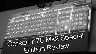 Corsair K70 Mk2 Special Edition Keyboard Review