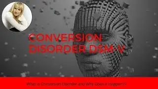 Conversion Disorder DSM 5: What it is, why it happens and treatment recommendations