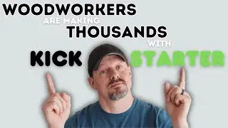 Make Thousands Selling Woodworking on Kickstarter