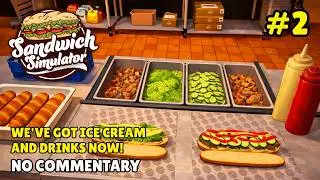 We've Got Ice Cream and Drinks Now! SANDWICH SIMULATOR Gameplay #2 | No Commentary - LONGPLAY