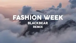 blackbear - fashion week [it's different remix] (Lyrics)
