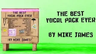 The Best Vocal Pack EVER