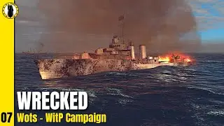 War on the Sea | War in the Pacific Mod | Ep. 07 - Wrecked