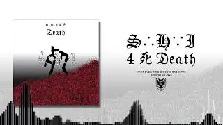 S.H.I. - 4 死 Death (Full Album)
