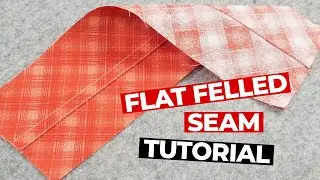 Learn to Sew a Flat Felled Seam | Flat Felled Seam Tutorial | Step by Step Flat Felled Seam